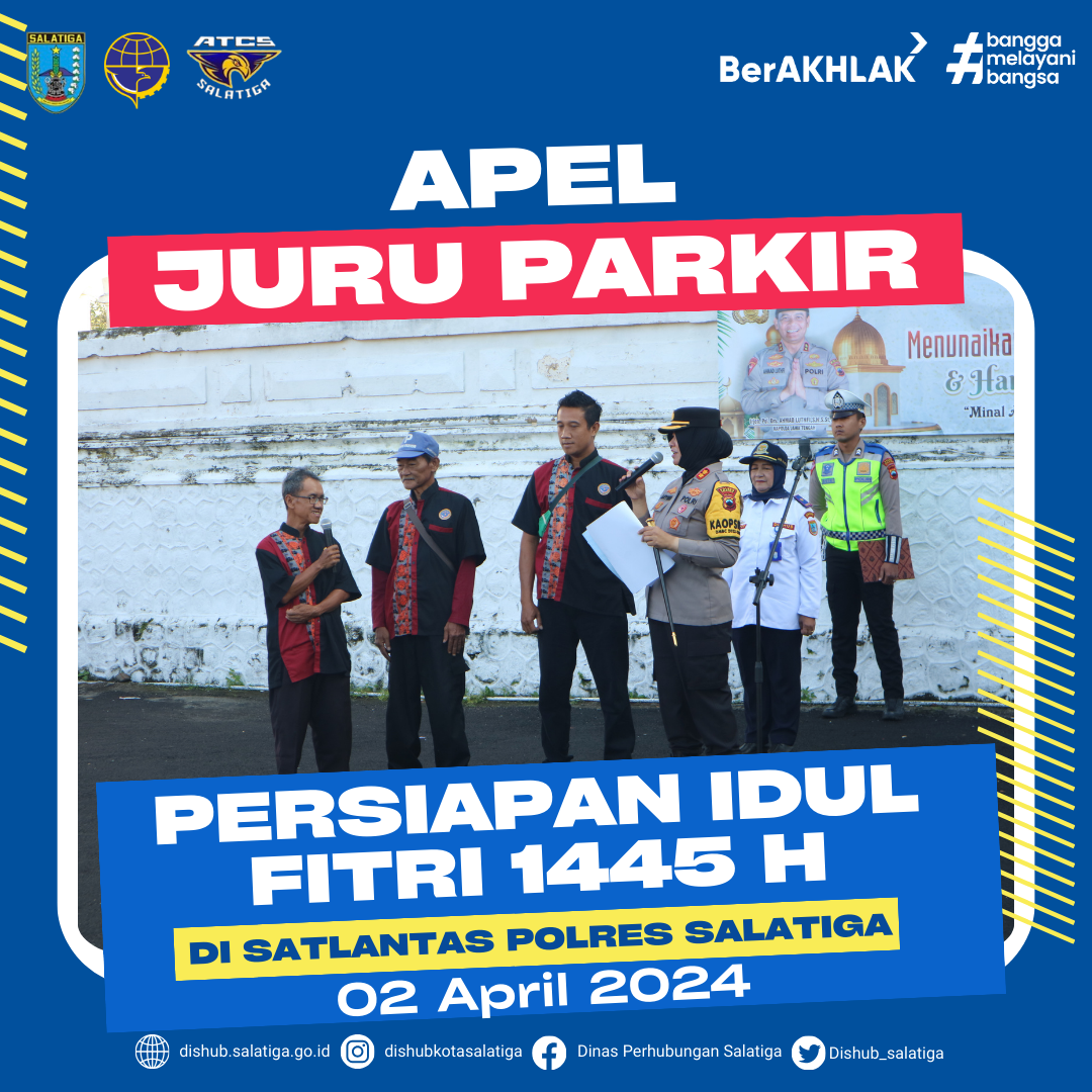 APEL JURU PARKIR DALAM RANGKA PERSIAPAN IDUL FITRI 1445 H
