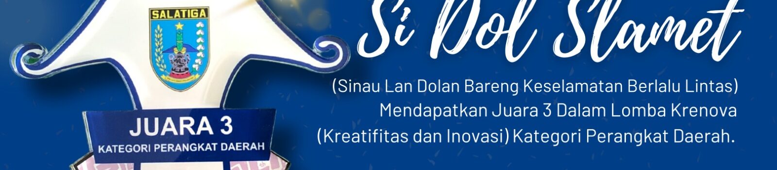 SI DOL SLAMET MERAIH JUARA 3 DALAM LOMBA KRENOVA TINGKAT KOTA SALATIGA TAHUN 2024